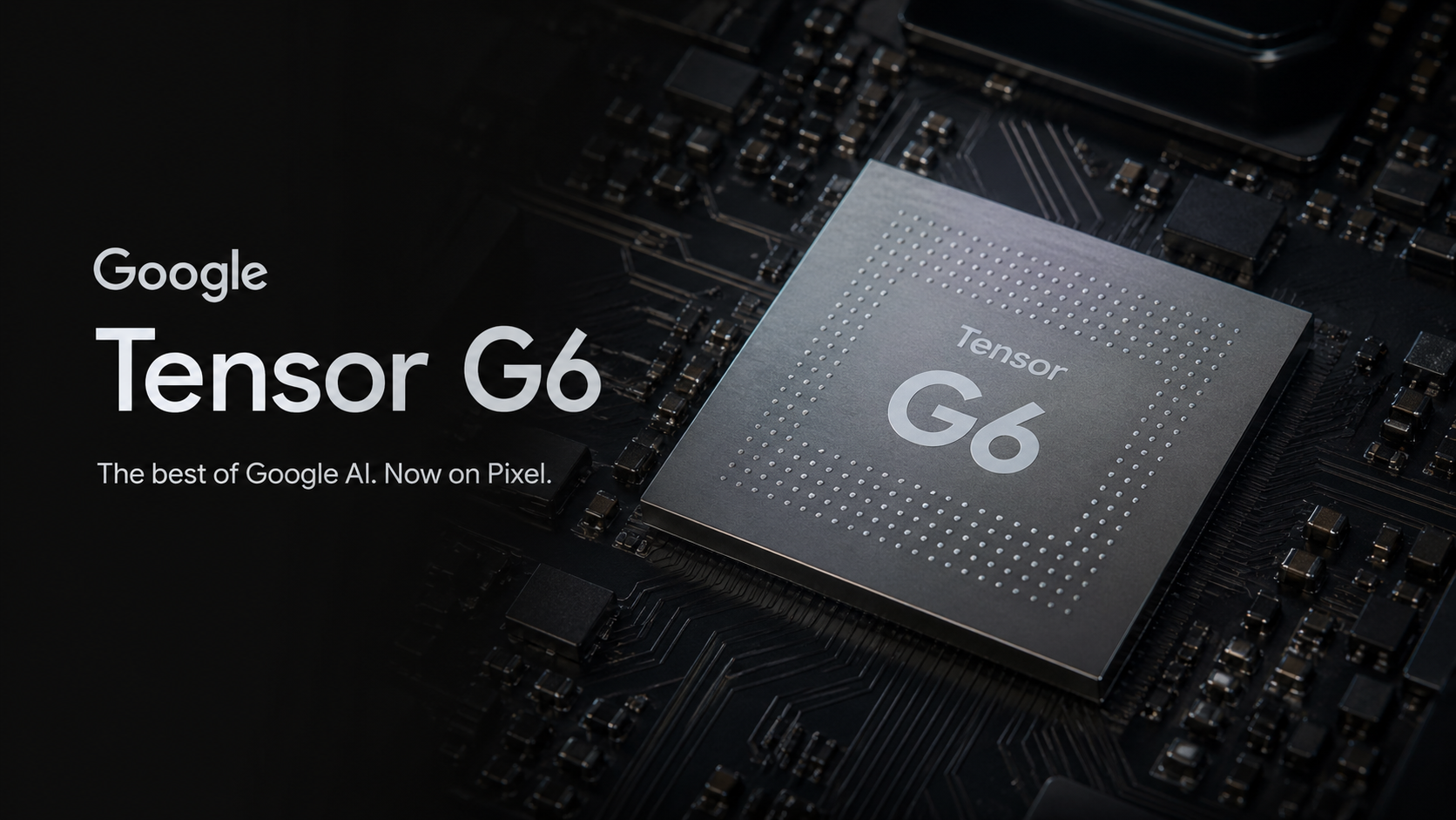 Why Is Google’s Tensor G6 Generating So Much Buzz 1